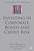 Investing in Corporate Bonds and Credit Risk (Finance and Capital Markets Series)