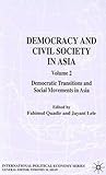 Democracy and Civil Society in Asia: Volume 2: Democratic Transitions and Social Movements in Asia (International Political Economy Series)