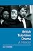 British Television Drama: A...
