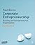 Corporate Entrepreneurship: Building an Entrepreneurial Organization