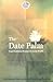 The Date Palm: From Traditi...