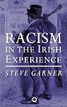 Racism in the Irish Experience by Steven Garner