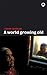 A World Growing Old