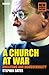 A Church at War: Anglicans ...