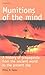 Munitions of the Mind: A History of Propaganda from the Ancient World to the Present Day