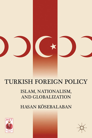 Turkish Foreign Policy: Islam, Nationalism, and Globalization (Middle East Today)
