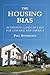 The Housing Bias: Rethinking Land Use Laws for a Diverse New America