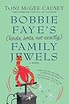 Bobbie Faye's (kinda, sorta, not exactly) Family Jewels