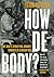 How de Body? One Man's Terrifying Journey Through an African War by Teun Voeten