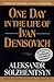 One Day in the Life of Ivan Denisovich by Aleksandr Solzhenitsyn