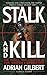 Stalk and Kill: The Thrill ...