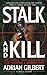 Stalk and Kill by Adrian Gilbert