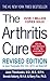 The Arthritis Cure: The Medical Miracle That Can Halt, Reverse, And May Even Cure Osteoarthritis