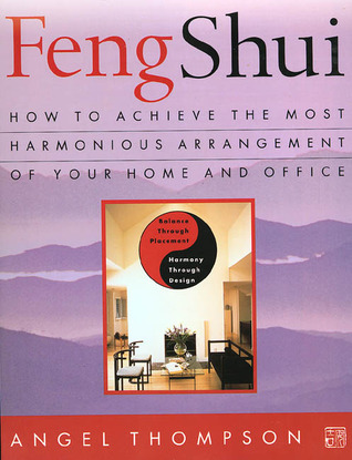 Feng Shui: How to Achieve the Most Harmonious Arrangement of Your Home and Office (Paperback)