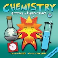 Chemistry: Getting a Big Reaction! (Basher Science)