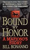 Bound by Honor: A Mafioso's Story Bound by Honor: A Mafioso's Story