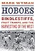 Hoboes: Bindlestiffs, Fruit...