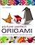 Picture-Perfect Origami: All You Need to Know to Make Fantastic Origami Creations Shown in Step-by-Step Photos