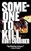 Someone To Kill by Kurt Corriher