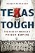 Texas Tough: The Rise of Am...