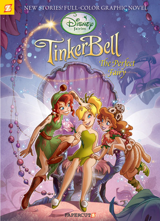 Tinker Bell the Perfect Fairy (Disney Fairies Graphic Novel #7)