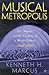 Musical Metropolis: Los Angeles and the Creation of a Music Culture, 1880–1940