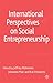 International Perspectives on Social Entrepreneurship