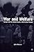 War and Welfare: Europe and the United States, 1945 to the Present