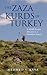 The Zaza Kurds of Turkey: A Middle Eastern Minority in a Globalised Society (Library of Modern Middle East Studies)
