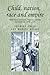 Child, nation, race and empire: Child rescue discourse, England, Canada and Australia, 1850–1915 (Studies in Imperialism, 83)