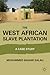 The West African Slave Plantation: A Case Study