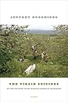 The Virgin Suicides by Jeffrey Eugenides The Virgin Suicides by Jeffrey Eugenides