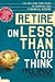 Retire on Less Than You Think by Fred Brock