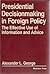 Presidential Decisionmaking in Foreign Policy by Alexander L. George