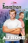In Remembrance of Us by A.J.  Rose