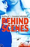 Behind the Scenes by Natalie J. Damschroder