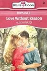 Love Without Reason by Alison Fraser