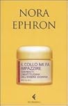 Il collo mi fa impazzire by Nora Ephron
