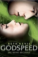 Godspeed - Die Reise beginnt (Across The Universe, #1)