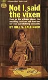 Not I, Said The Vixen by Bill S. Ballinger Not I, Said The Vixen by Bill S. Ballinger