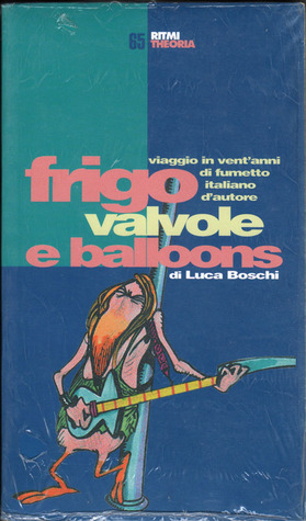Frigo, valvole e balloons: Viaggio in vent'anni di fumetto italiano d'autore (Ritmi)