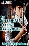 The Alchemist's Perfect Instrument by A.L. Davroe