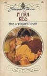 The Arrogant Lover by Flora Kidd