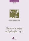 Historia de las mujeres en España: siglos XIX y XX (Cuadernos de Historia Arco Libros #114)