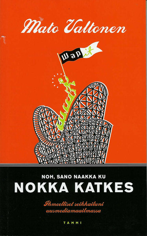 Noh, sano naakka kun nokka katkes