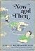 Now and Then by Emily Kimbrough
