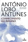 Conhecimento do Inferno by António Lobo Antunes Conhecimento do Inferno by António Lobo Antunes
