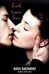 First comes love by Katie Kacvinsky