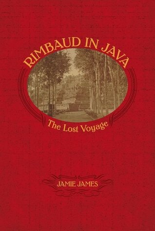 Rimbaud in Java: The Lost Voyage (Paperback)