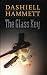 The Glass Key by Dashiell Hammett The Glass Key by Dashiell Hammett